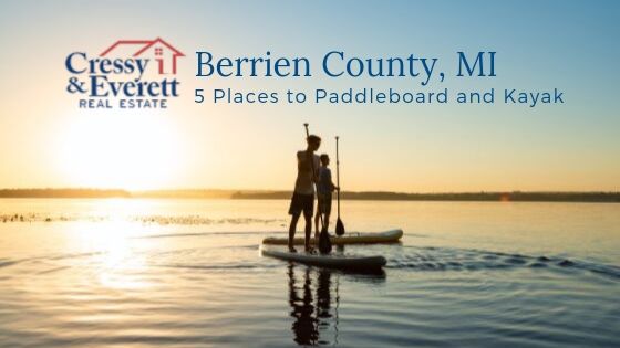 Paddleboarding and Kayaking in Berrien County, MI - Cressy & Everett Real Estate